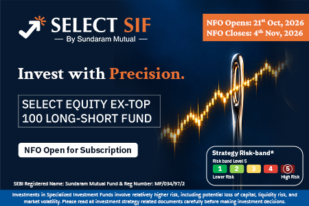 Headline: Invest with Precision. Supporting Text: SELECT SIF By Sundaram Mutual - SELECT EQUITY EX-TOP 100 LONG-SHORT FUND. NFO Open for Subscription