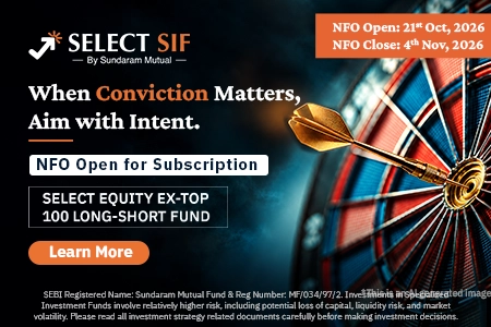 Headline: 'When Conviction Matters, Aim with Intent'. | Supporting Text: 'SELECT SIF By Sundaram Mutual - NFO OPEN for Subscription - SELECT EQUITY EX-TOP 100 LONG-SHORT FUND. NFO Opens: 21st Oct, 2026, NFO Closes: 4th Nov, 2026'.
