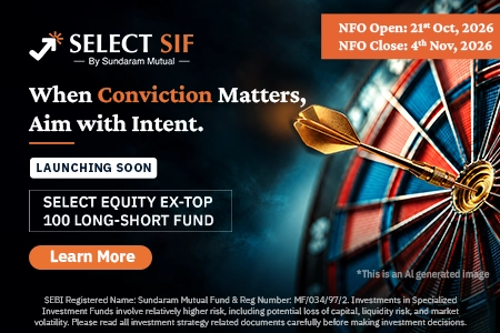 Find opportunity beyond what meets the eye. LAUNCHING SELECT SIF - By Sundaram Mutual. A SPECIALISED APPROACH TO INVESTING. Learn More. SEBI Registered Name: Sundaram Mutual Fund & Reg Number: MF/034/97/2. Investments in Specialized Investment Funds involve relatively higher risk, including potential loss of capital, liquidity risk, and market volatility. Please read all investment strategy related documents carefully before making investment decisions.